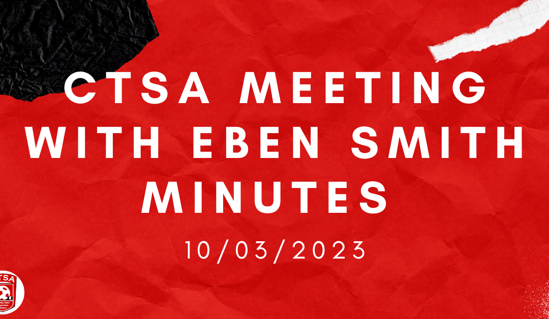 CTSA Meeting with Eben Smith minutes  – 10th March