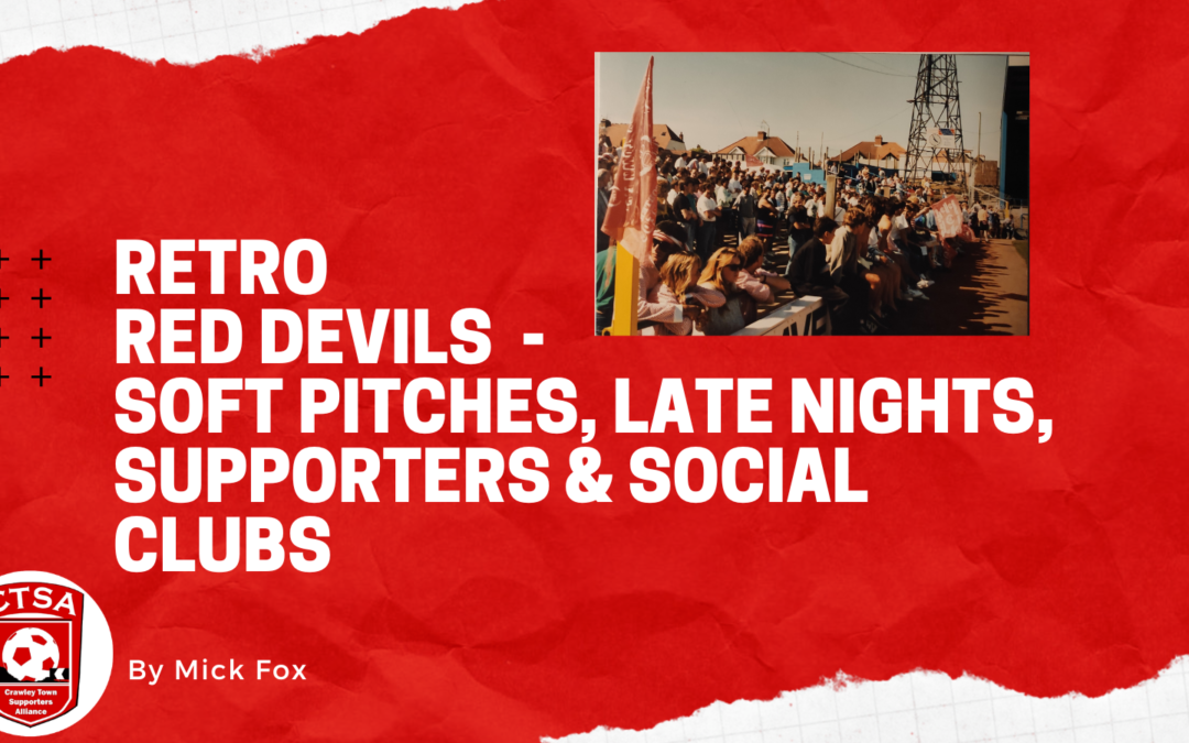 Retro Red Devils 16 – Soft Pitches, Late Nights, Supporters & Social Clubs