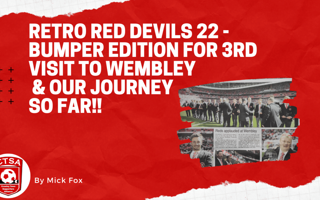 Retro Red Devils 22 – Bumper Edition for 3rd Visit to Wembley & Our Journey So Far!!